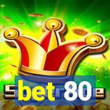 bet 80